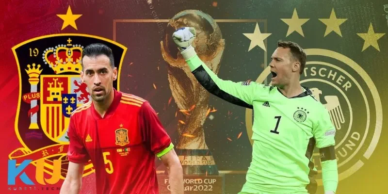 Soi Kèo Spain Vs Germany - Cuộc Chiến Của Những Gã Khổng Lồ Dự báo xu hướng trận đấu