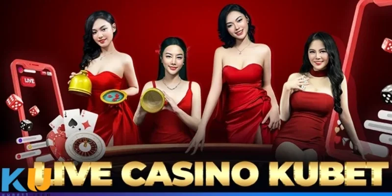 Lý do khiến Casino kubet trở thành cái tên không thể bỏ lỡ