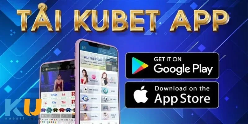 Tải App kubet Cài đặt nhanh chóng, tương thích mọi nền tảng